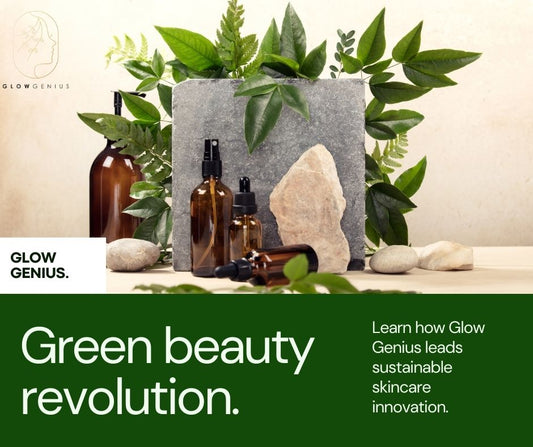 Green Beauty Revolution: How Glow Genius is Pioneering Sustainable Skincare